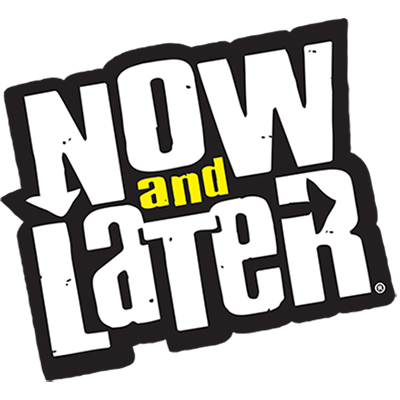 NOW and LATER